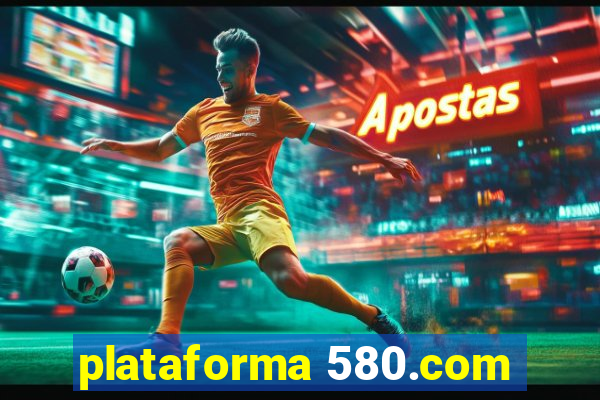 plataforma 580.com